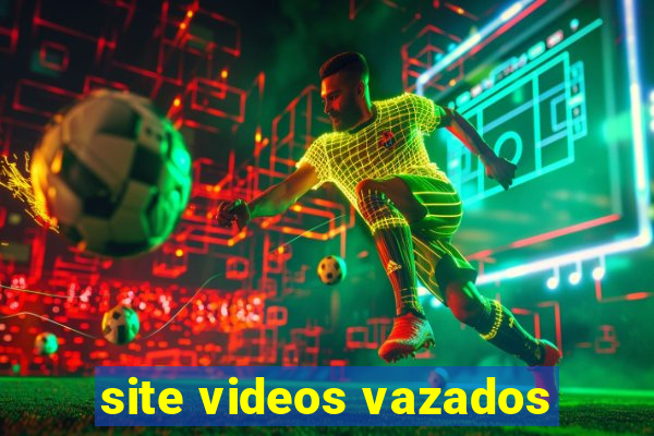 site videos vazados